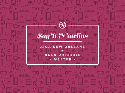 Say It N'awlins aiga branding dribbble event new orleans