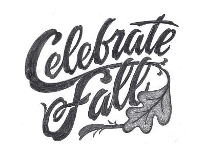 Celebrate Fall Sketch Dribbble autumn brush brush script fall leaf lettering ligature nature pencil script sketch tree