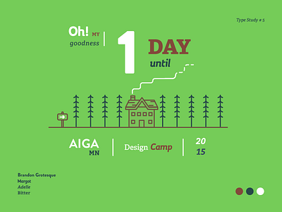 Type Study # 5 - One Day 'Til Design Camp 2015 cabin forest hotel sign study type typography