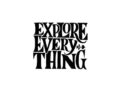 Explore Everything V2 hand lettering handlettering lettering type wip