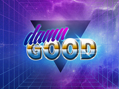 Damn Good Retro 80s Style 80s damn design fun good grid neon photoshop retro style triangle typography