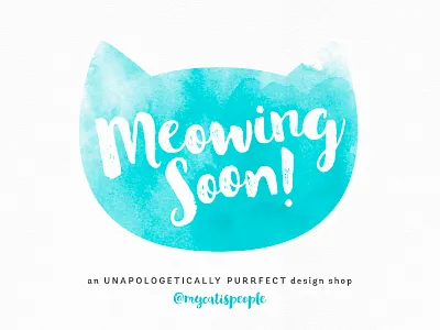 Meowing Soon! animals aqua cats coming soon design design shop illustration love meow pets type watercolor