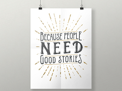 Because People Need Good Stories design illustration quote slogan stories storyhook typography