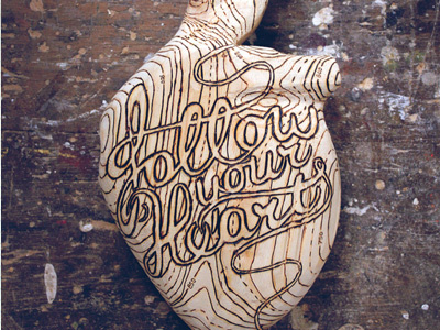 Follow your heart typography woodcarving