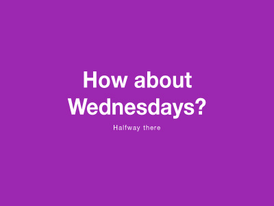 Wednesdays...Halfway helvetica week work