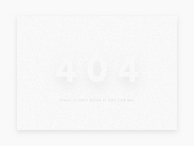 Day 008 - 404 404 broken concept dailyui design error missing noise noisy page space ui