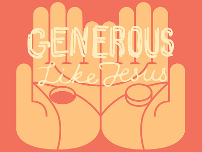 Generous Like Jesus generocity generous hand hand lettering hole illustration jesus script typography vector