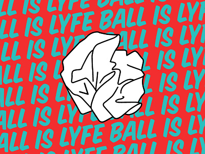 BALL IS LYFE bad ball color palette debut ideas lyfe paper shots thoughts typography