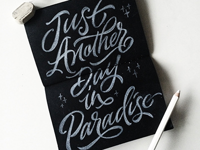 work sketch "Just another day in paradise" art hand lettering logo print sketch type
