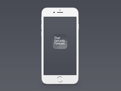 That Sarcastic Forecast | iOS Weather Application apple application font forecast humour interactive iphone layout mockup sarcasm text weather