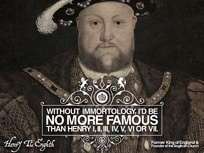 Henry the 8th, I am, I am. advertising british eighth family henry king legendary royal uk