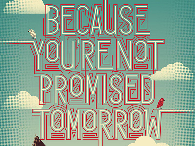 Not Promised Tomorrow design illustration layout lyrics metal metal monday metal motivation monday poster type