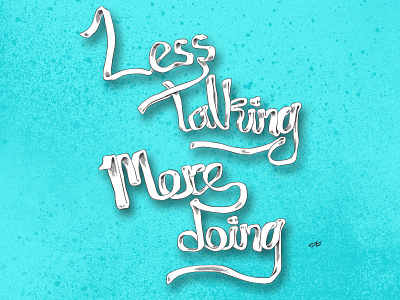 Less Talking More Doing custom design font handmade lettering script shoe lace typography