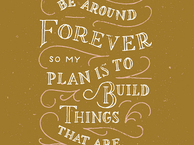 I won't be around forever... drawn hand lettering quote sketch texture type typography