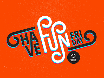 Have Fun Dribbble highforge typography vector