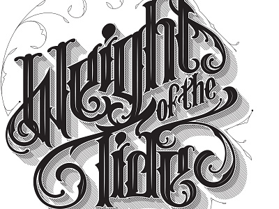 Weight of the Tide band filigree handlettering lettering linework metal nevada reno