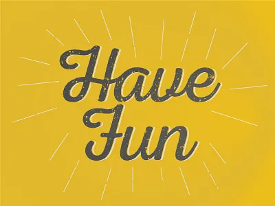 Have Fun black script type typography vintage white yellow