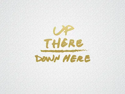 Up There Down Here Text custom foil gold hand written rough text triangle