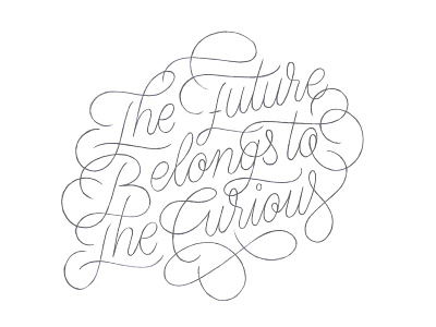 'The Future Belongs To The Curious' brush calligraphy handlettering lettering logo paint poster type typo typography