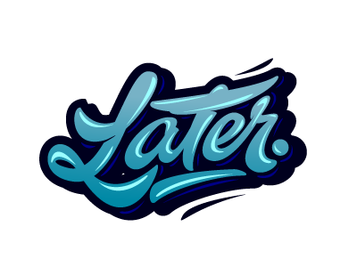 vector "later" art hand lettering logo print sketch type