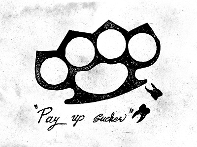 'Pay Up Sucker' handmade knuckles lettering linocut oldschool printmaking script typography vector vintage