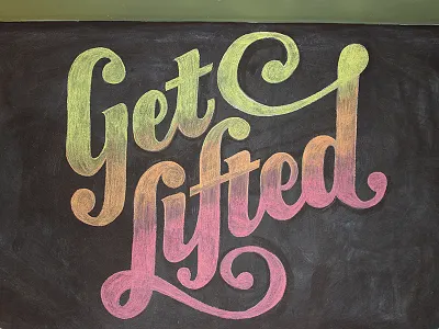 Get Lifted Chalk Piece chalk chalk lettering gradient lettering script type