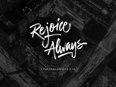 Rejoice Always brush brushscript calligraphy hand lettering lettering typography