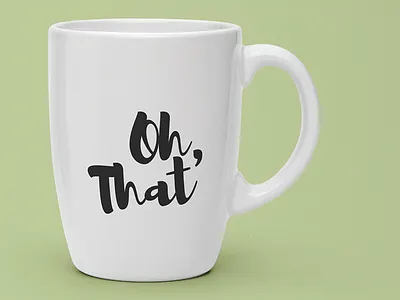 Oh, That coffee mug oh that quotes type