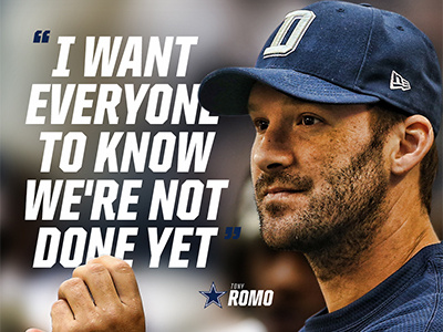 Tony Romo "We're Not Done Yet" dallas cowboys dez bryant football jason garrett jason witten jerry jones nfl tony romo