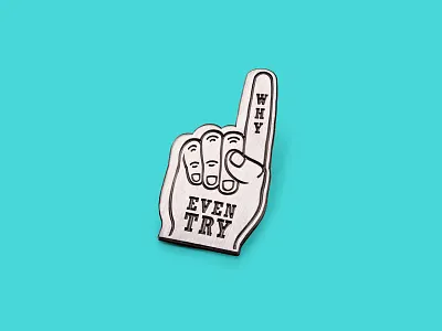 Why Even Try lapel pin mean folk pin