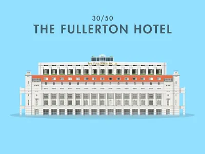 30/50: The Fullerton Hotel architecture buildings flat design fullerton illustration singapore