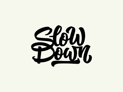 Slow Down