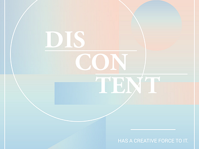 Discontent design gradients minimal pastel poster serif shapes