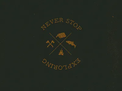 Never Stop Exploring adventure badge explore font lettering nature typography wild woods