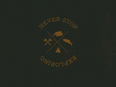 Never Stop Exploring adventure badge explore font lettering nature typography wild woods