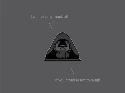 You’d better not know what is under the mask force kylo ren mask sith star wars