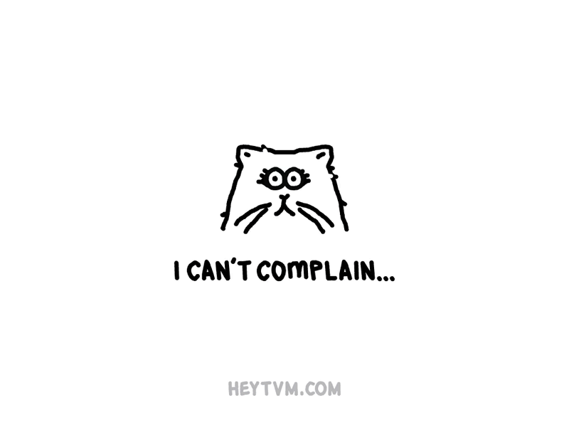 I Can't Complain animation cat gif heytvm holiday illustration smalltalk