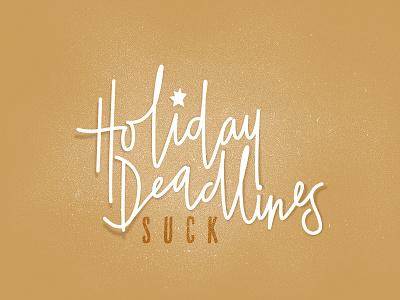 Holiday deadlines suck deadline handwritten holidays lettering oneliner rough sketch vector