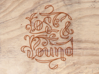 Lost & Found on wood. lettering ornaments traditional type typography vintage
