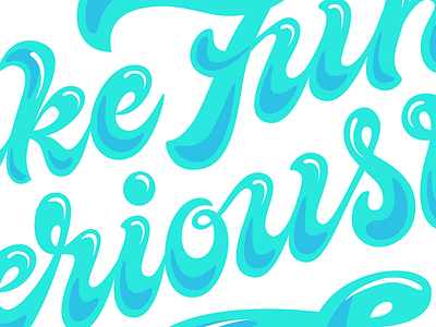Take Fun Seriously juicy lettering mural script