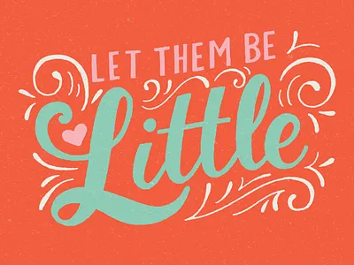 Let Them Be Little drawing hand drawn illustration lettering type
