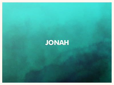 Jonah Sermon Series Graphic bible brush jonah ocean photoshop series sermon type under water water watercolor waves