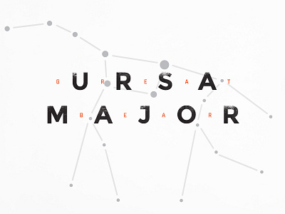 Ursa Major—the Great Bear bear constellation lettering major space stars type typography ursa