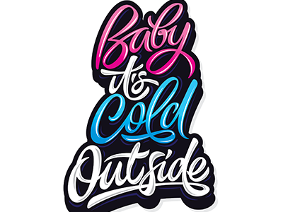 vector "Baby, It's Cold Outside" art hand lettering logo print sketch type