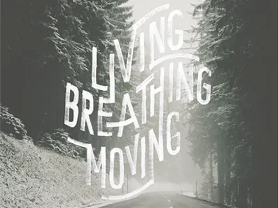 Living, Breathing, Moving drawn hand hand drawn hand lettering handlettering lettering type