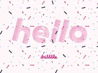 Hello Dribbble 10clouds confetti debutshot dribbble first shot hello typography