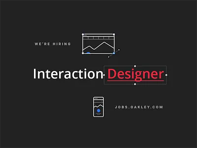 We're Hiring hiring interaction design oakley ui ux