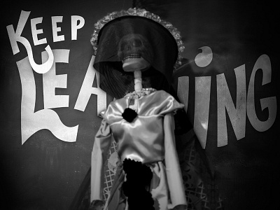 Keep Learning black white calaca calavera dead death design photography type