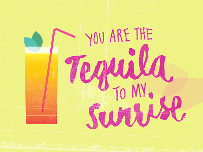 Yes You. cocktail ink love pink script sunrise tequila valentine