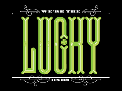 We're the Lucky Ones green infinity lucky shamrock skinny tall type